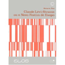 CLAUDE LEVI-STRAUSS OU O NOVO FESTIM DE ESOPO