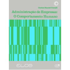 ADMINISTRAÇÃO DE EMPRESAS: O COMPORTAMENTO HUMANO