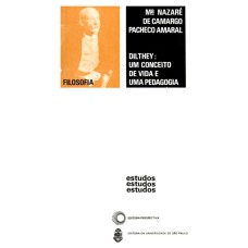 DILTHEY: UM CONCEITO DE VIDA E UMA PEDAGOGIA