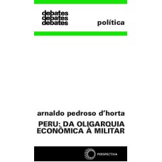 PERU: DA OLIGARQUIA ECONÔMICA A MILITAR