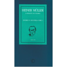 HEINER MULLER: O ESPANTO NO TEATRO