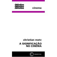 A SIGNIFICAÇÃO NO CINEMA