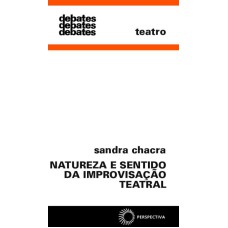 NATUREZA E SENTIDO DA IMPROVISAÇÃO TEATRAL