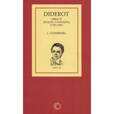 DIDEROT: OBRAS IV - JACQUES, O FATALISTA