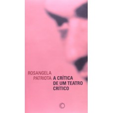 A CRÍTICA DE UM TEATRO CRÍTICO