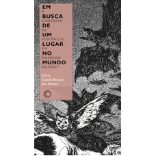 EM BUSCA DE UM LUGAR NO MUNDO: O CONCEITO DE VIOLÊNCIA EM HANNAH ARENDT