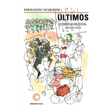 ÚLTIMOS: COMÉDIA MUSICAL EM DOIS ATOS