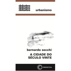 A CIDADE DO SÉCULO VINTE