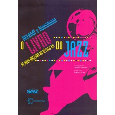 O LIVRO DO JAZZ: DE NOVAS ORLEANS AO SÉCULO XXI