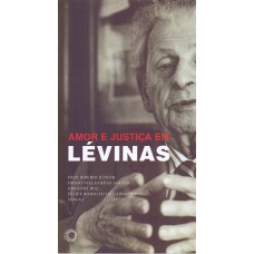 AMOR E JUSTIÇA EM LEVINAS