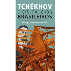 TCHÉKHOV E OS PALCOS BRASILEIROS