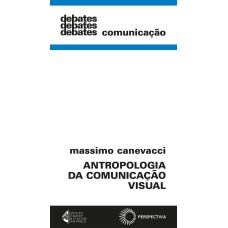 ANTROPOLOGIA DA COMUNICAÇÃO VISUAL