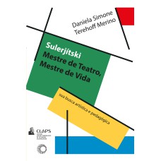 SULERJÍTSKI: MESTRE DE TEATRO, MESTRE DE VIDA: SUA BUSCA ARTÍSTICA E PEDAGÓGICA