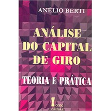 ANALISE DO CAPITAL DE GIRO - TEORIA E PRATICA - 1