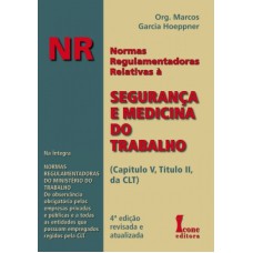 NR - NORMAS REGULAMENTADORAS RELATIVAS A SEGURANCA E MEDICINA DO TRABALHO