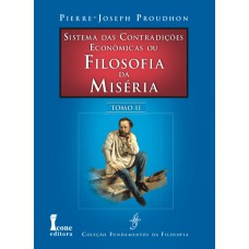 SISTEMA DAS CONTRADIÇÕES ECONÔMICAS OU FILOSOFIA DA MISÉRIA - TOMO II