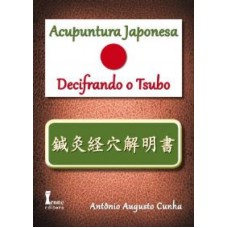 ACUPUNTURA JAPONESA - DECIFRANDO O TSUBO