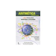 ARITMETICA E INTRODUCAO A ALGEBRA: 1463 PROBLEMAS RESOLVIDOS E EXPLICADOS - 1