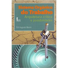 SISTEMA ORGANICO DO TRABALHO - ARQUITETURA CRITICA E POSSIBILIDADES - 1ª