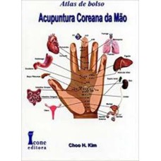 ACUPUNTURA COREANA DA MAO - ATLAS DE BOLSO - 1ª