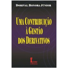 UMA CONTRIBUIÇÃO À GESTÃO DOS DOS DERIVATIVOS