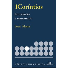 1 CORÍNTIOS, INTRODUÇÃO E COMENTÁRIO