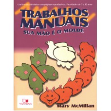 TRABALHOS MANUAIS - SUA MÃO É O MOLDE