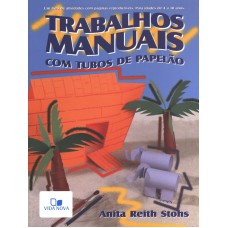 TRABALHOS MANUAIS - COM TUBOS DE PAPELÃO