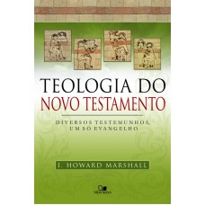 TEOLOGIA DO NOVO TESTAMENTO - (MARSHALL)