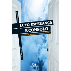 SÉRIE CRUCIFORME - LUTO, ESPERANÇA E CONSOLO