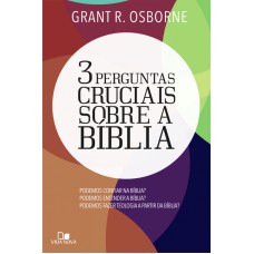 TRÊS PERGUNTAS CRUCIAIS SOBRE A BÍBLIA