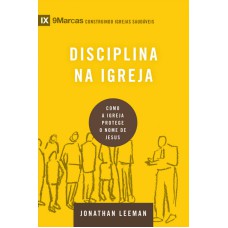 SÉRIE 9MARCAS - DISCIPLINA NA IGREJA