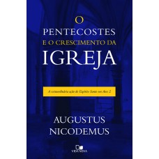 PENTECOSTES E O CRESCIMENTO DA IGREJA, O