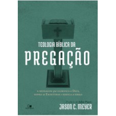 TEOLOGIA BIBLICA DA PREGAÇÃO