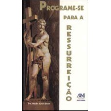 PROGRAME SE PARA A RESSURREICAO - 1ª