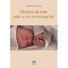 ORAÇÕES DA NOITE JUNTO A UM RECÉM-NASCIDO