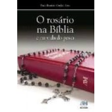 ROSARIO NA BIBLIA, O - E NA VIDA DO POVO