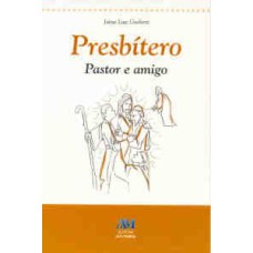 PRESBITERO - PASTOR E AMIGO - 1ª