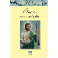 ORACOES PARA CADA DIA - SAO JUDAS TADEUS ROGAI POR NOS - 1ª