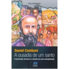 OUSADIA DE UM SANTO, A - A ESCRAVIDAO AFRICANA E O D...