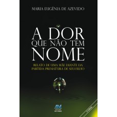 A DOR QUE NÃO TEM NOME