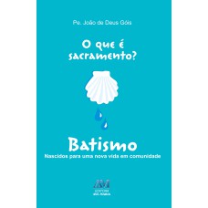 O QUE É SACRAMENTO? BATISMO