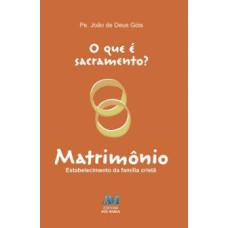 O QUE É SACRAMENTO? MATRIMÔNIO