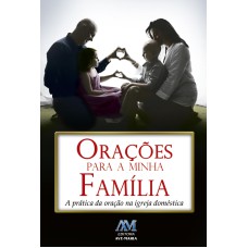 ORAÇÕES PARA A MINHA FAMÍLIA