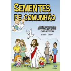 SEMENTES DE COMUNHÃO - 3º TEMPO CATEQUISTA - NOVO FORMATO