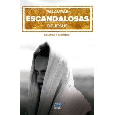 PALAVRAS ESCANDALOSAS DE JESUS