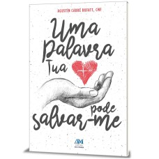 UMA PALAVRA TUA PODE SALVAR-ME