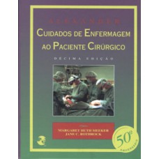 ALEXANDER - CUIDADOS DE ENFERMAGEM AO PACIENTE CIRÚRGICO