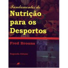 FUNDAMENTOS DE NUTRIÇÃO PARA OS DESPORTOS