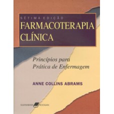 FARMACOTERAPIA CLÍNICA - PRINCÍPIOS PARA A PRÁTICA DE ENFERMAGEM